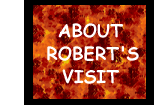 Info about Robert's visit.